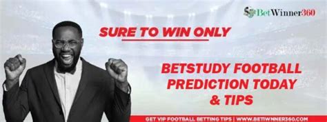 betstudy today prediction|Free Betting Tips and Daily EXPERTS Predictions .